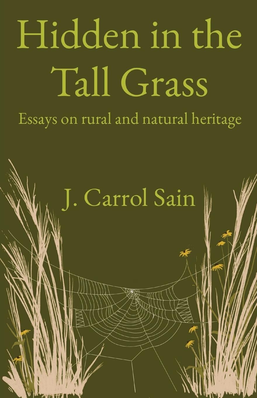 Cover: 9780578926032 | Hidden in the Tall Grass | Essays on rural and natural heritage | Sain