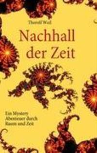 Cover: 9783837017052 | Nachhall der Zeit | Ein Mystery Abenteuer durch Raum und Zeit | Weil