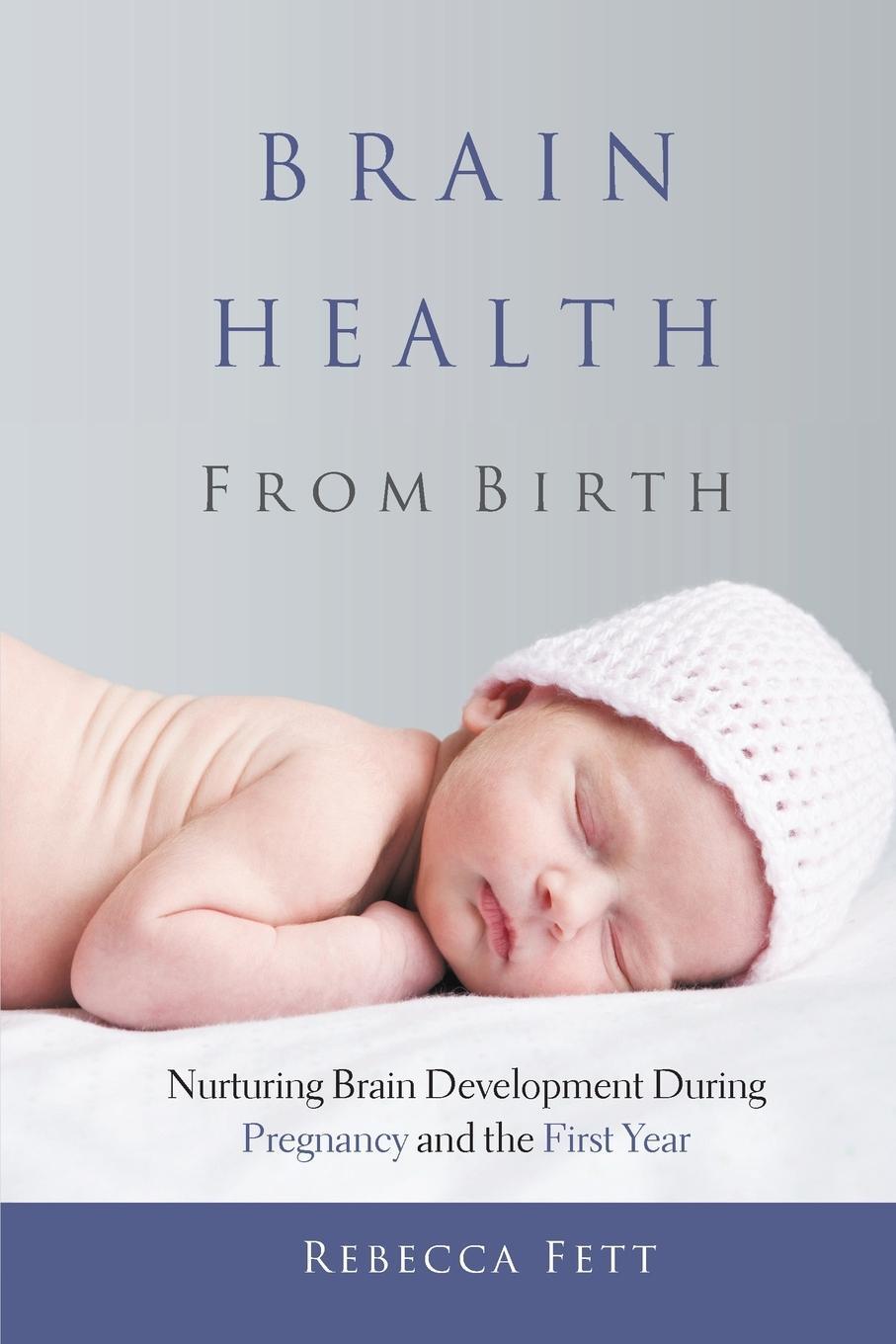 Cover: 9780999676134 | Brain Health From Birth | Rebecca Fett | Taschenbuch | Paperback