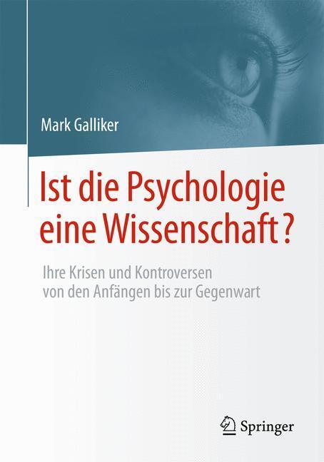 Cover: 9783658099268 | Ist die Psychologie eine Wissenschaft? | Mark Galliker | Taschenbuch
