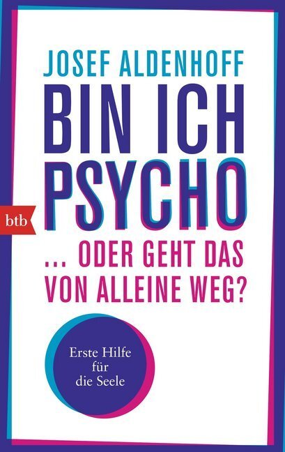 Cover: 9783442713448 | Bin ich psycho ... oder geht das von alleine weg? | Josef Aldenhoff