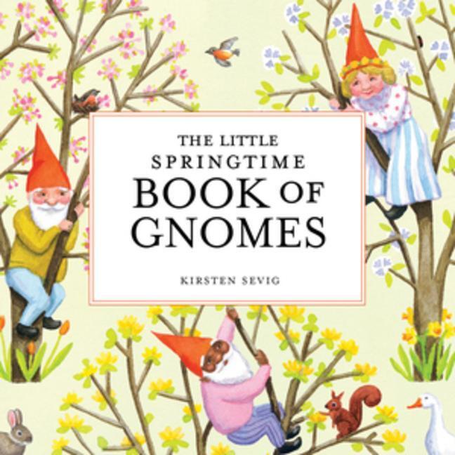 Cover: 9781682684801 | The Little Springtime Book of Gnomes | Kirsten Sevig | Buch | Englisch