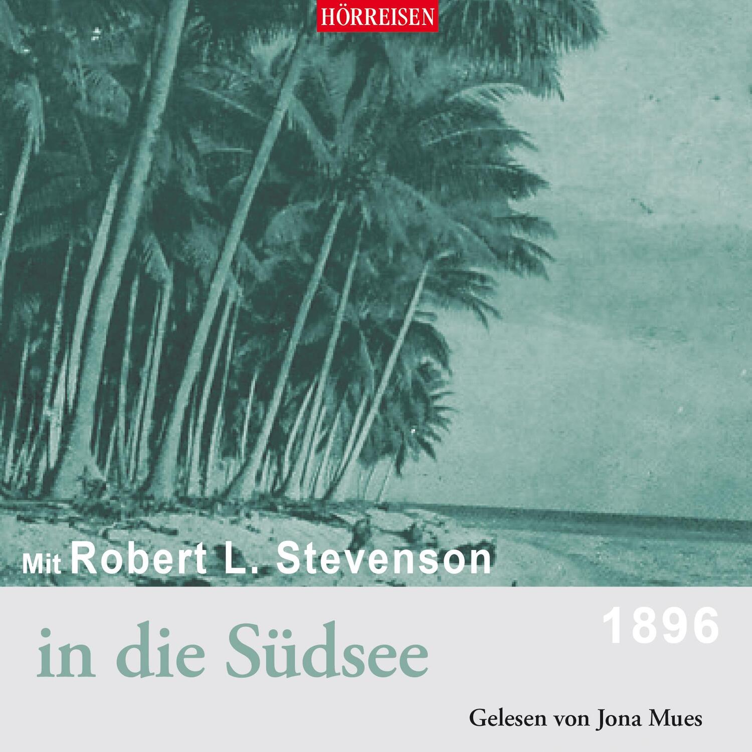 Cover: 9783867373876 | Mit Robert Luis Stevenson in die Südsee | HÖRREISEN | Stevenson | CD