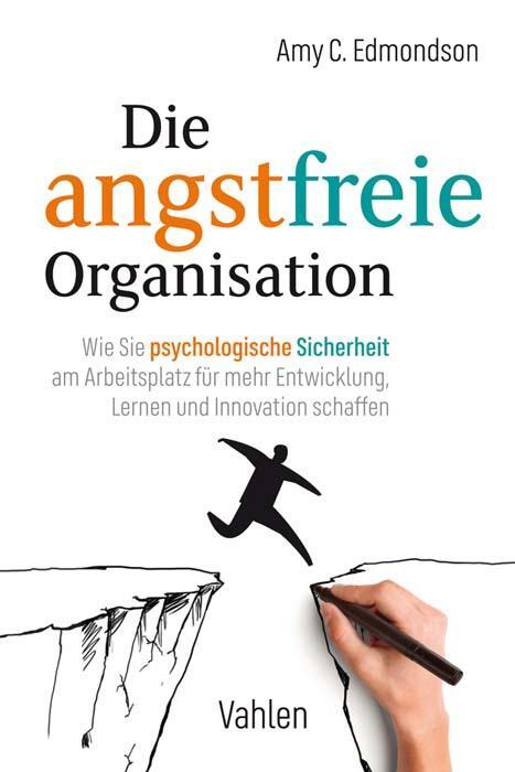 Cover: 9783800660674 | Die angstfreie Organisation | Amy C. Edmondson | Taschenbuch | XXI