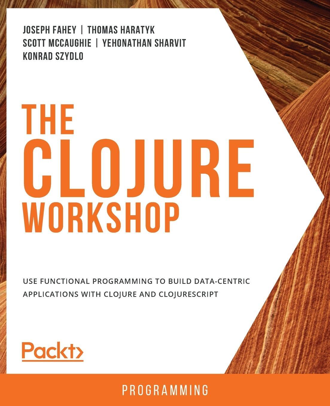 Cover: 9781838825485 | The Clojure Workshop | Scott McCaughie | Taschenbuch | Paperback