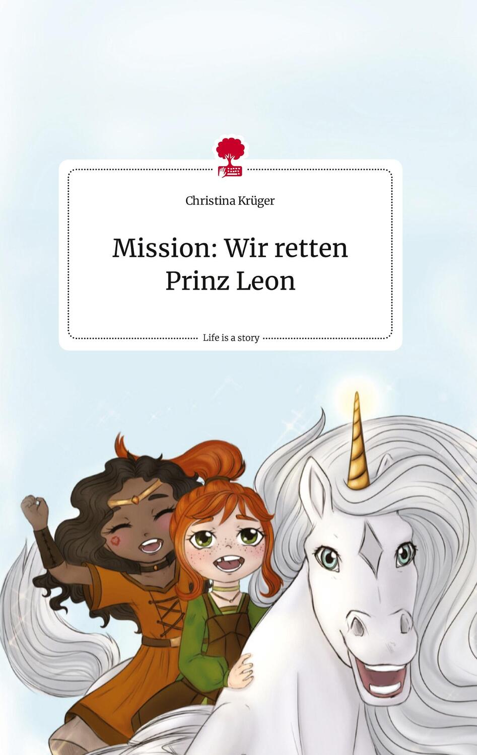 Cover: 9783710807121 | Mission: Wir retten Prinz Leon. Life is a Story - story.one | Krüger