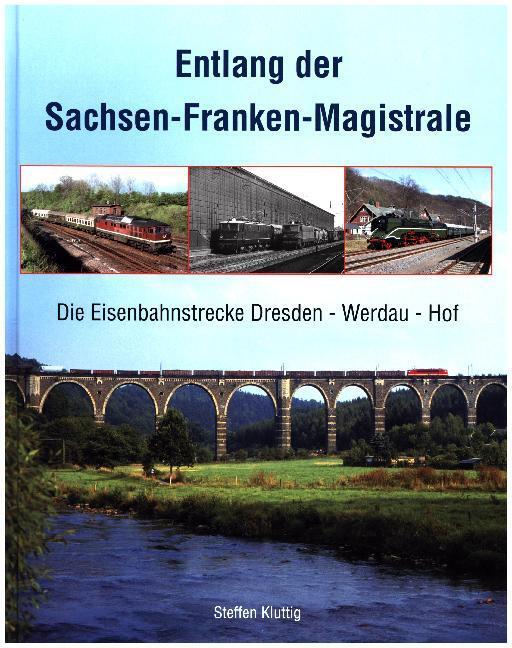 Cover: 9783937496696 | Entlang der Sachsen-Franken-Magistrale | Steffen Kluttig | Buch | 2016