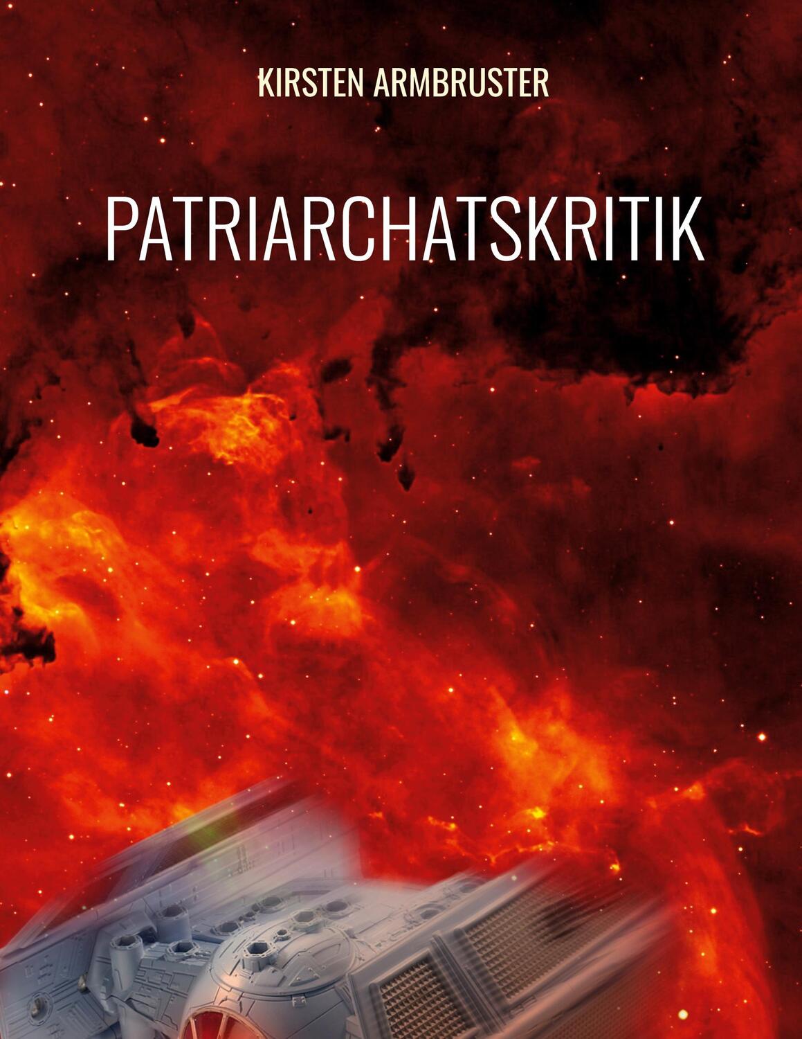 Cover: 9783753404233 | Patriarchatskritik | Kirsten Armbruster | Taschenbuch