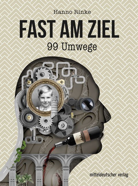 Cover: 9783963113796 | Fast am Ziel | 99 Umwege | Hanno Rinke | Buch | Deutsch | 2020