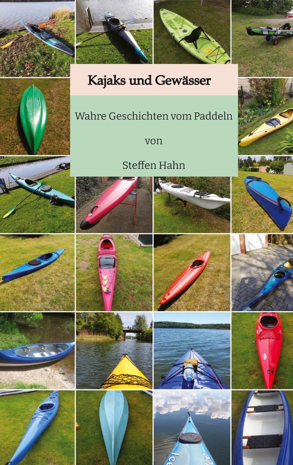 Cover: 9783347588110 | Kajaks und Gewässer | Wahre Geschichten vom Paddeln | Steffen Hahn