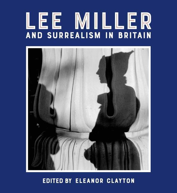 Cover: 9781848222724 | Lee Miller and Surrealism in Britain | Buch | Englisch | 2018