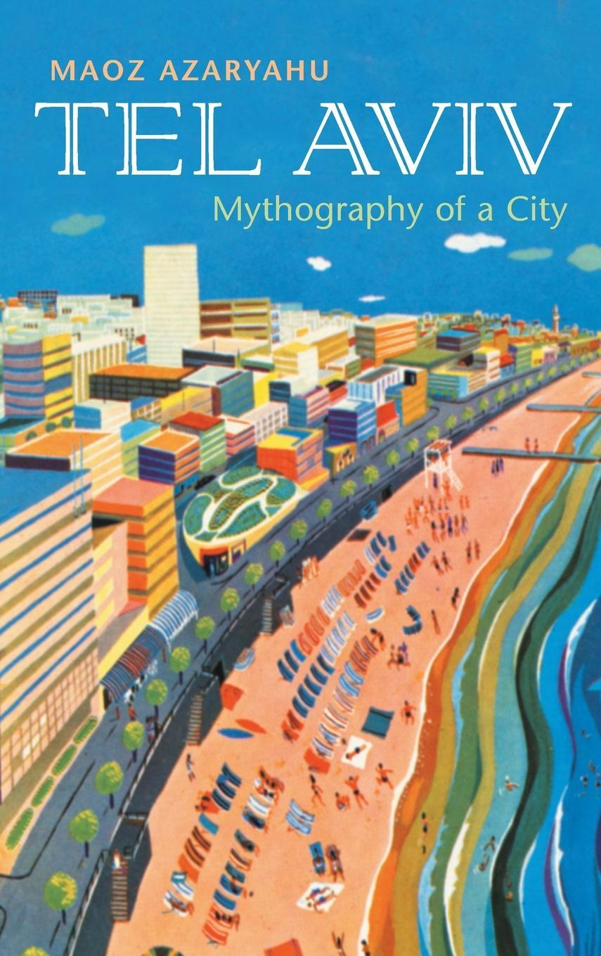 Cover: 9780815631293 | Tel Aviv | Mythography of a City | Maoz Azaryahu | Buch | Englisch
