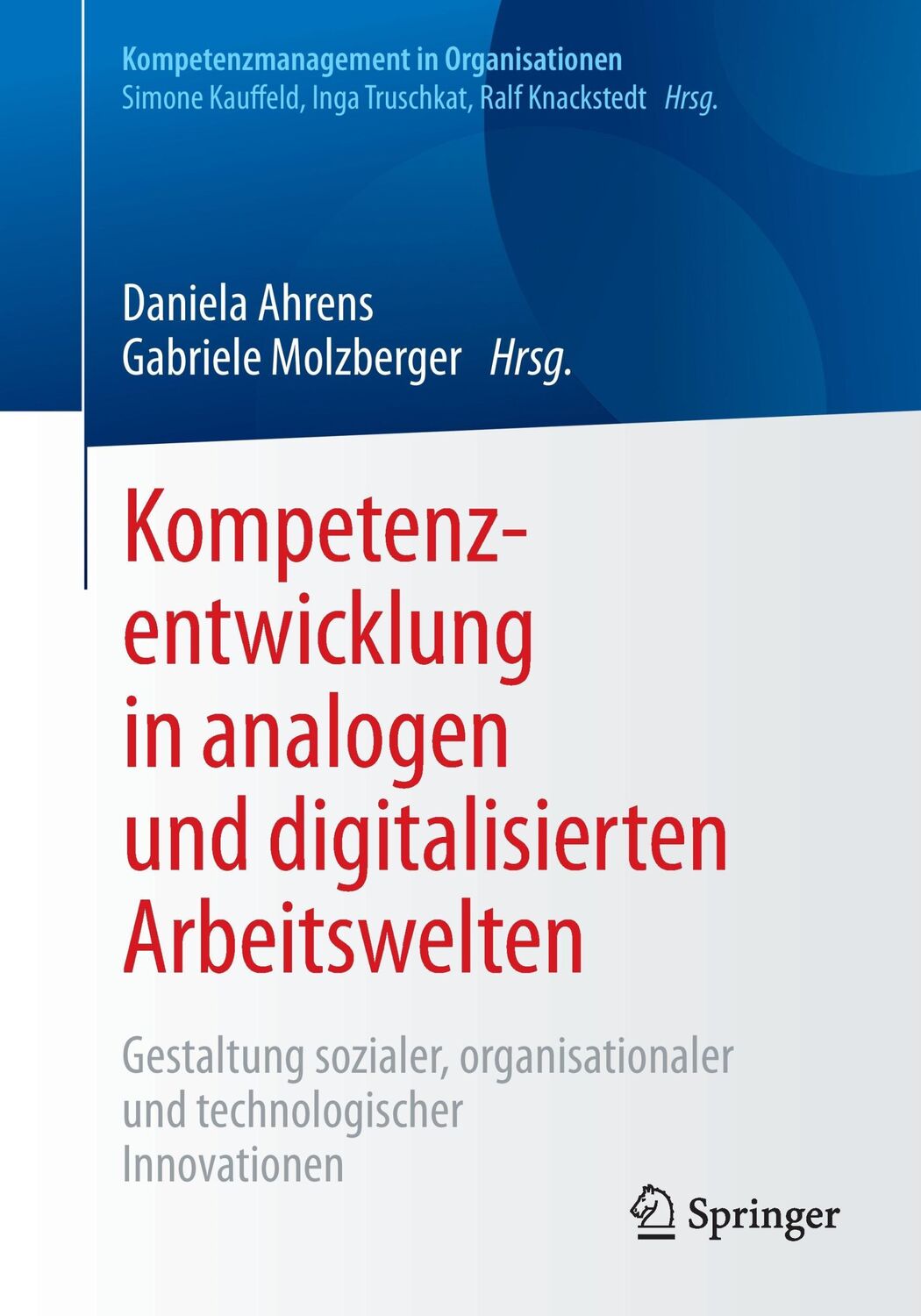 Cover: 9783662549551 | Kompetenzentwicklung in analogen und digitalisierten Arbeitswelten