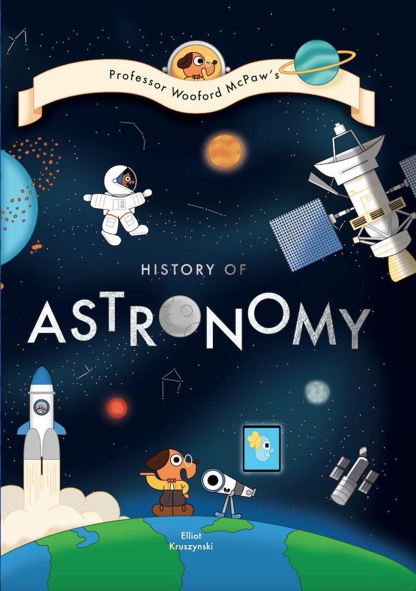 Cover: 9781800660236 | Professor Wooford McPaw's History of Astronomy | Elliot Kruszynski