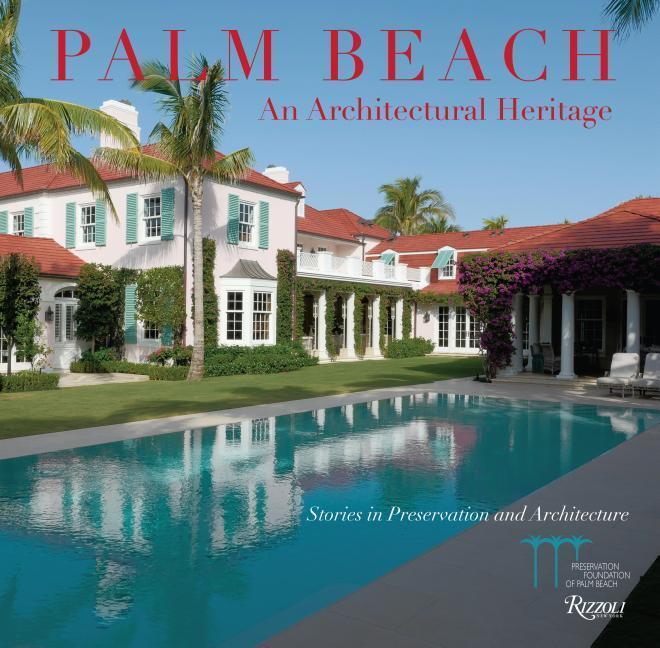 Cover: 9780847862818 | Palm Beach: An Architectural Heritage: Stories in Preservation and...