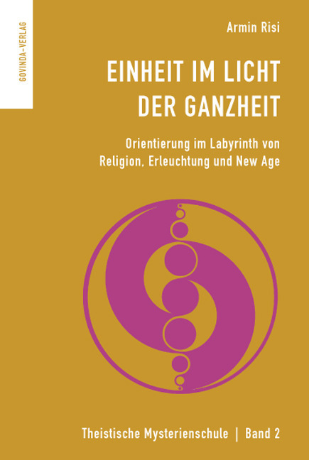 Cover: 9783905831085 | Einheit im Licht der Ganzheit | Armin Risi | Taschenbuch | 284 S.