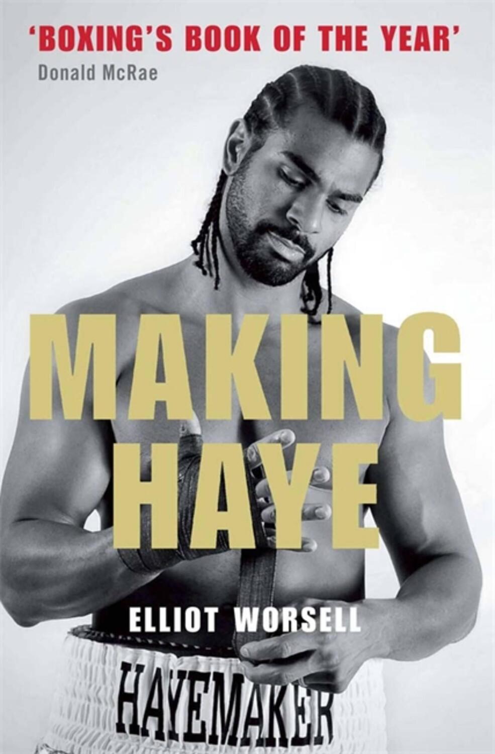 Cover: 9781780870236 | Making Haye | The Authorised David Haye Story | Elliot Worsell | Buch