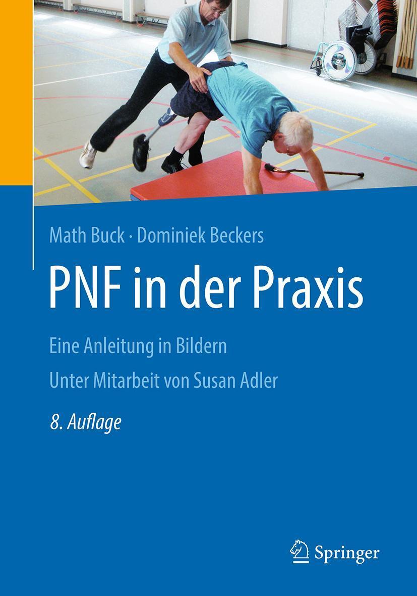 Cover: 9783662584026 | PNF in der Praxis | Eine Anleitung in Bildern | Math Buck (u. a.) | XV
