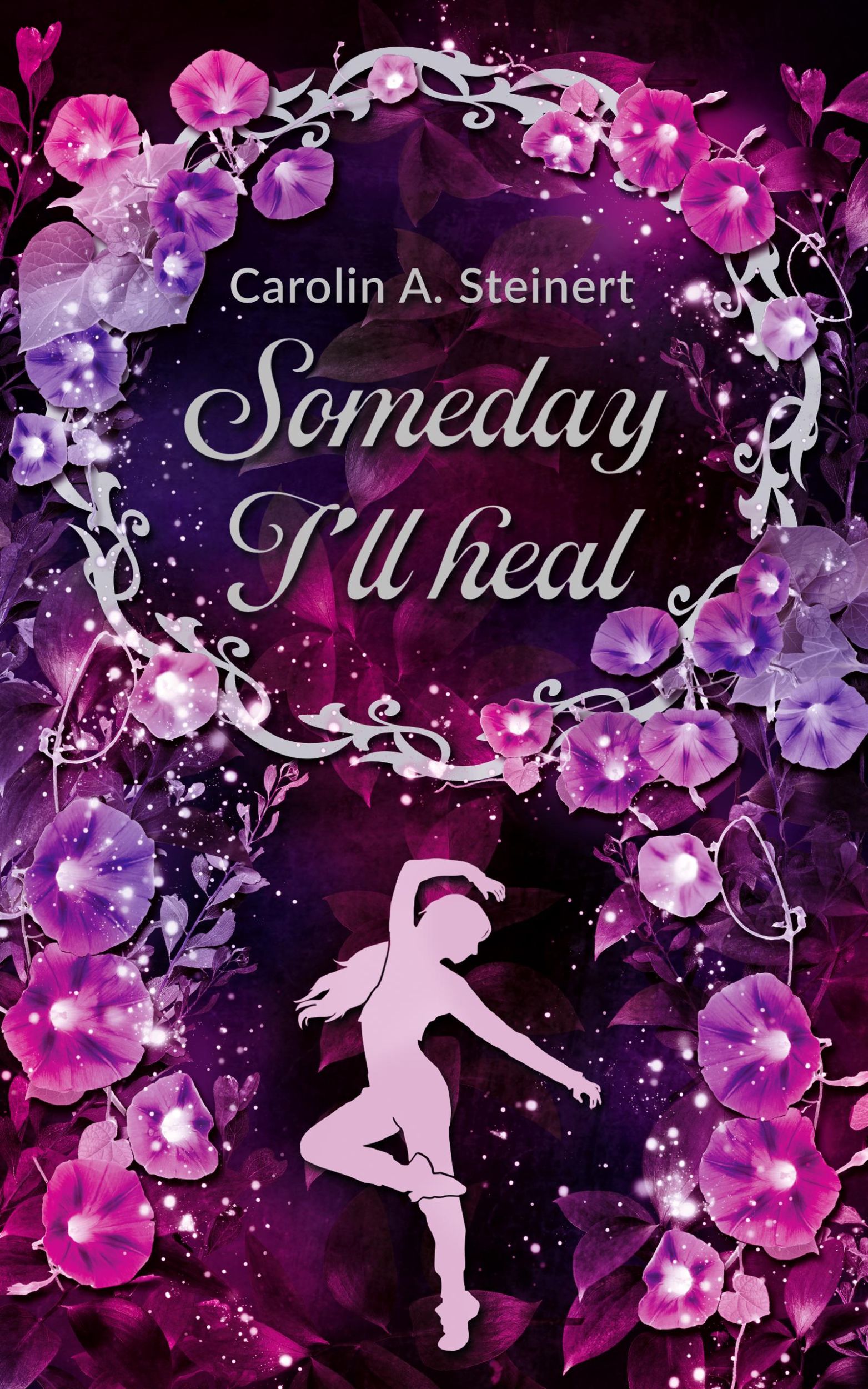 Cover: 9783987600142 | Someday I'll heal | Carolin Steinert | Taschenbuch | 428 S. | Deutsch