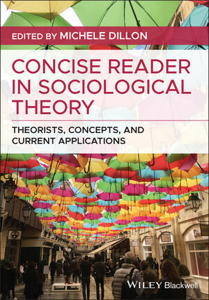 Cover: 9781119536185 | Concise Reader in Sociological Theory | Michele Dillon | Taschenbuch