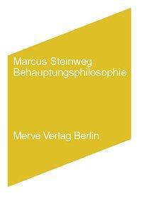 Cover: 9783883962214 | Behauptungsphilosophie | Marcus Steinweg | Taschenbuch | 165 S. | 2006