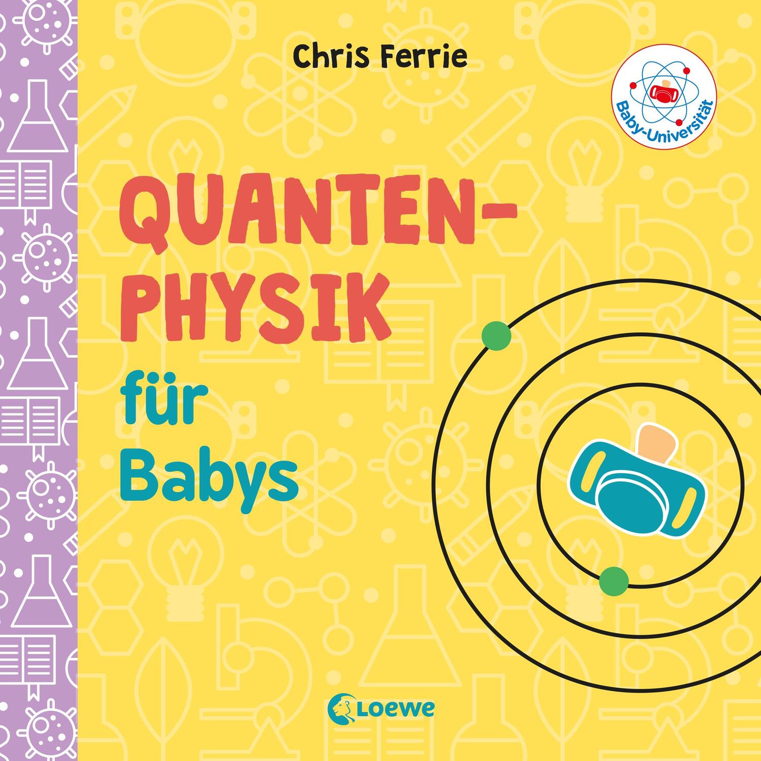 Cover: 9783743203723 | Baby-Universität - Quantenphysik für Babys | Chris Ferrie | Buch