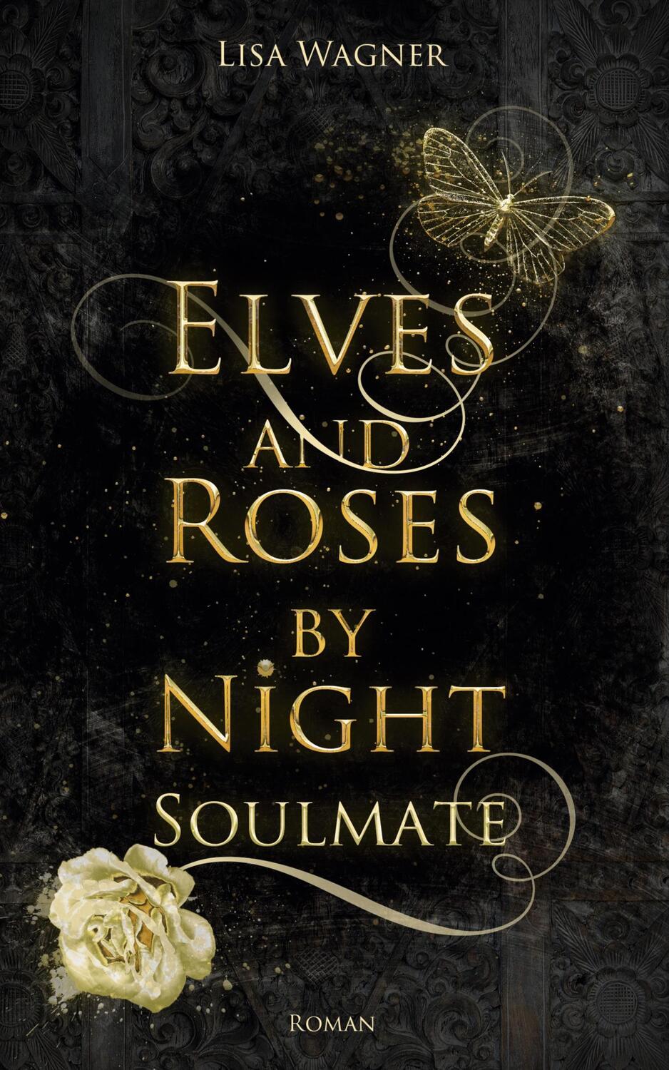 Cover: 9783748796879 | Elves and Roses by Night: Soulmate | Lisa Wagner | Taschenbuch