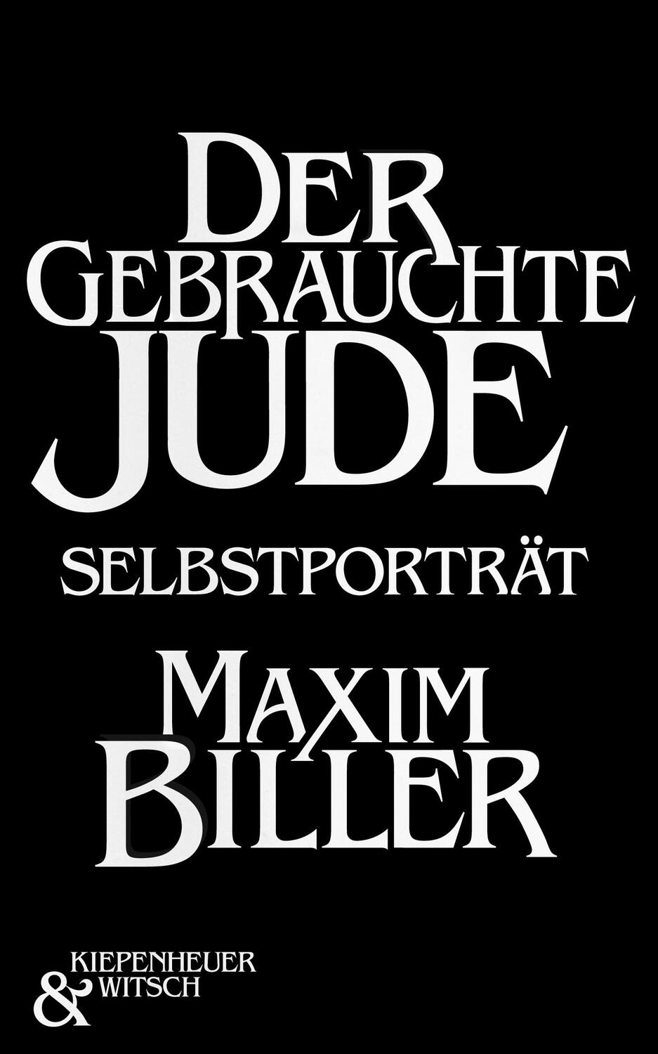 Cover: 9783462037036 | Der gebrauchte Jude | Ein Selbstporträt | Maxim Biller | Buch | 2009