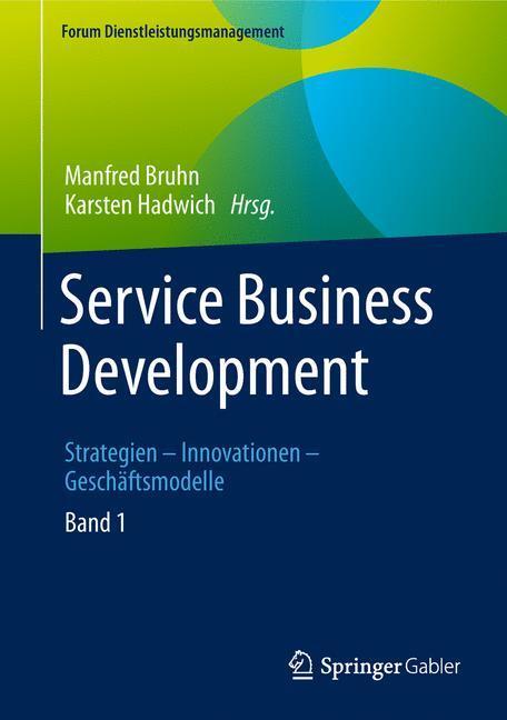 Cover: 9783658224257 | Service Business Development | Karsten Hadwich (u. a.) | Buch | 2018