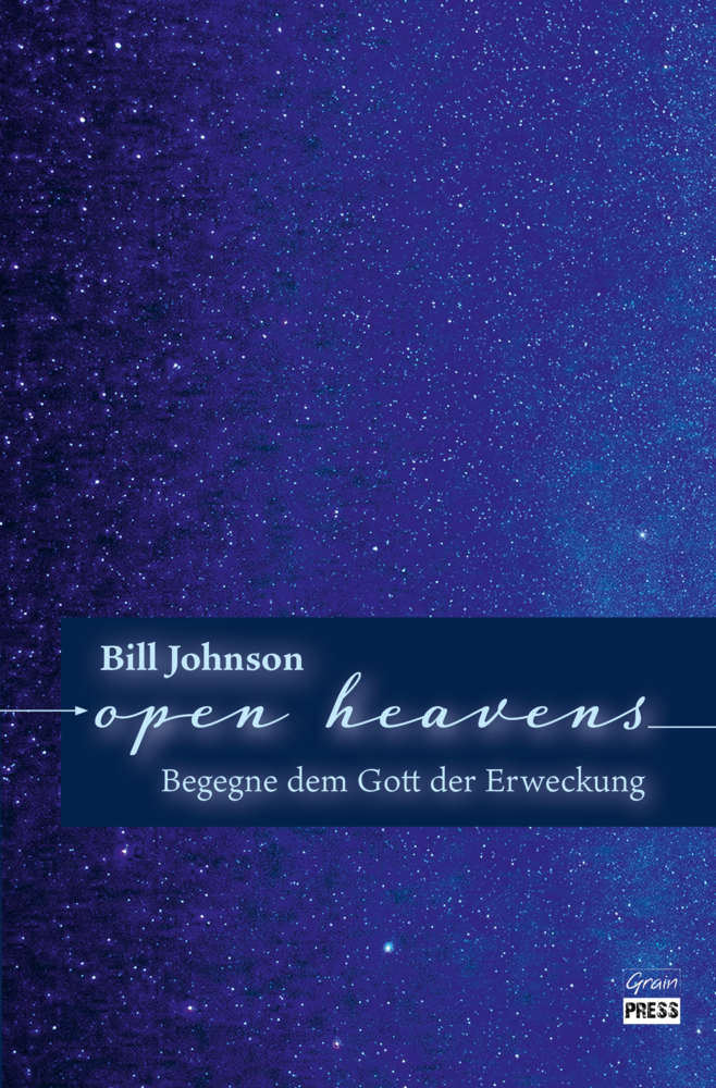 Cover: 9783947454891 | Open Heavens | Begegne dem Gott der Erweckung | Bill Johnson | Buch