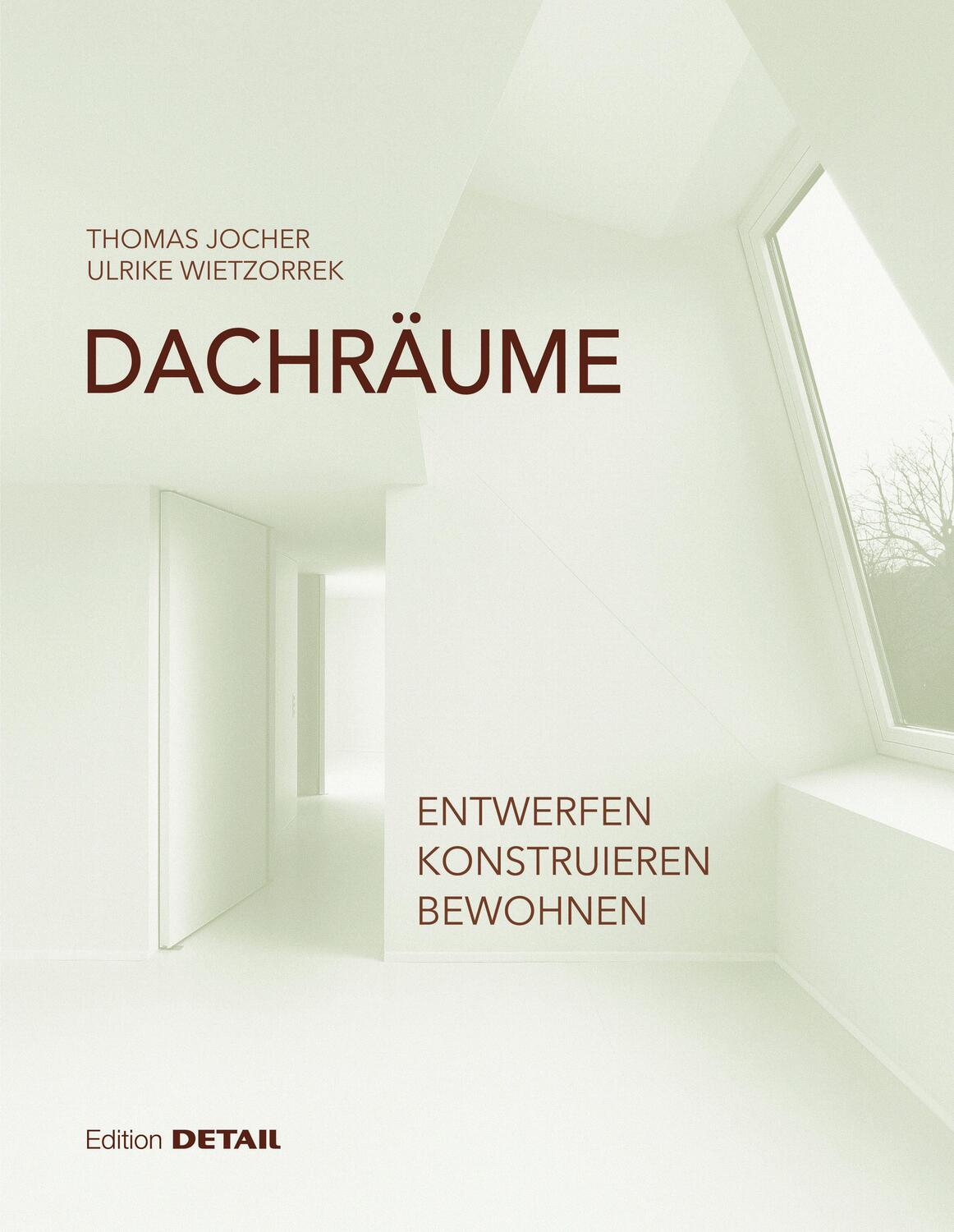 Cover: 9783955535339 | Dachräume | Entwerfen - Konstruieren - Bewohnen | Jocher (u. a.)