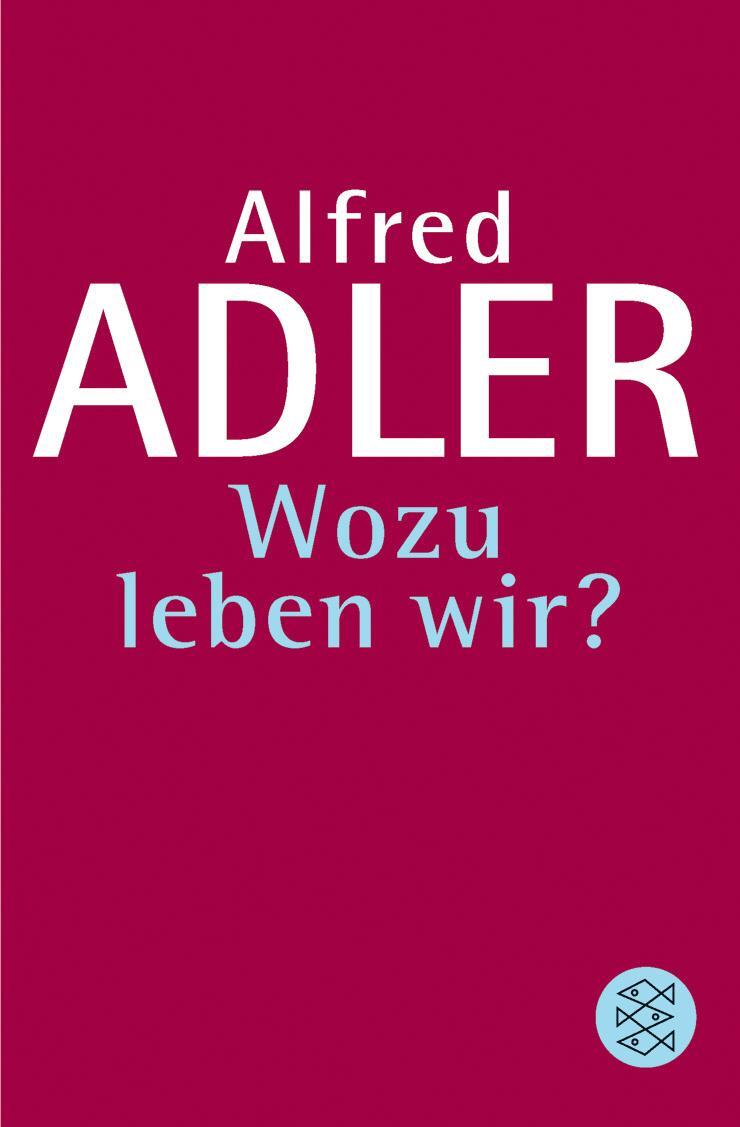 Cover: 9783596267088 | Wozu leben wir ? | Alfred Adler | Taschenbuch | Paperback | 240 S.