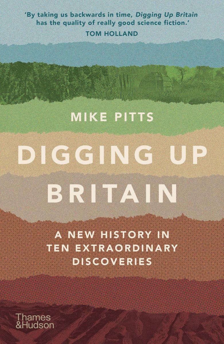 Cover: 9780500296127 | Digging Up Britain | A New History in Ten Extraordinary Discoveries