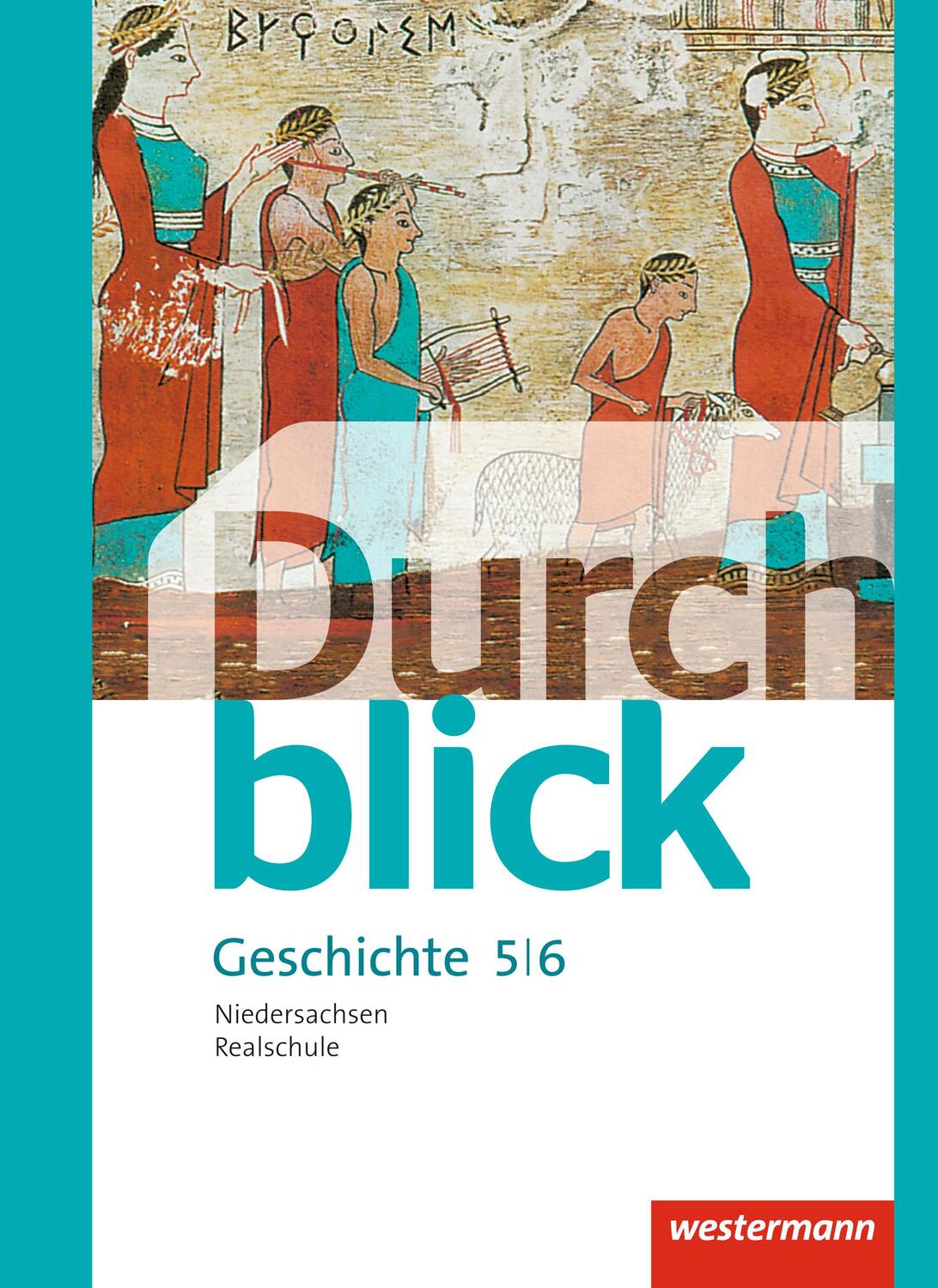 Cover: 9783141103816 | Durchblick Geschichte und Politik 5 / 6. Schülerband. Realschulen...