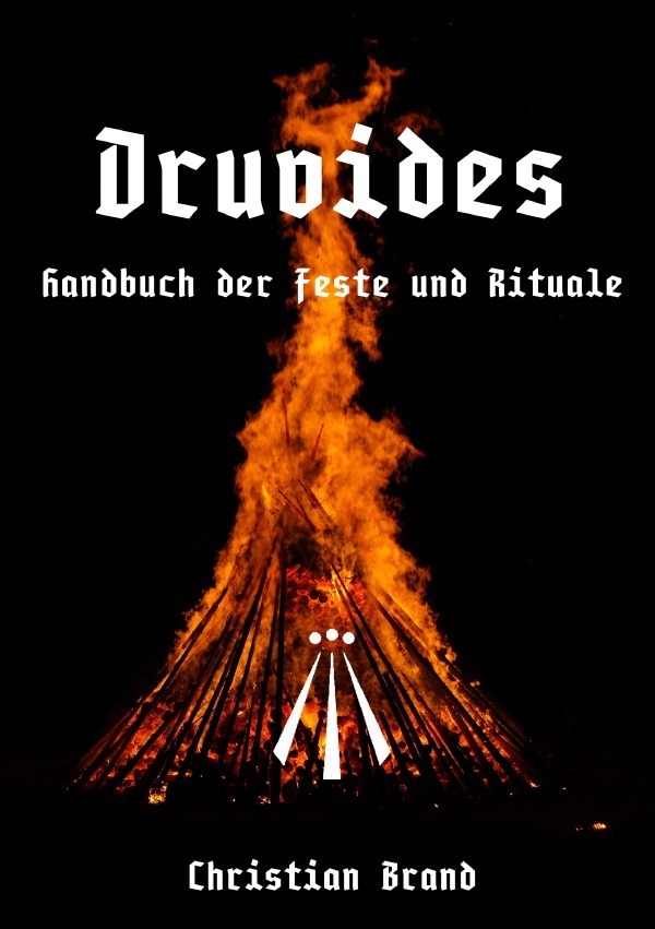 Cover: 9783754974896 | DRUVIDES - Handbuch der Feste und Rituale | Christian Brand | Buch
