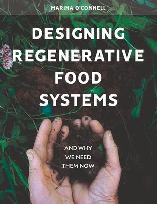 Cover: 9781912480548 | Designing Regenerative Food Systems | And Why We Need Them Now | Buch