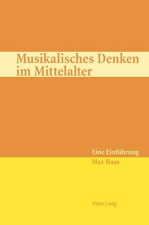 Cover: 9783039114870 | Musikalisches Denken im Mittelalter | Eine Einführung | Max Haas