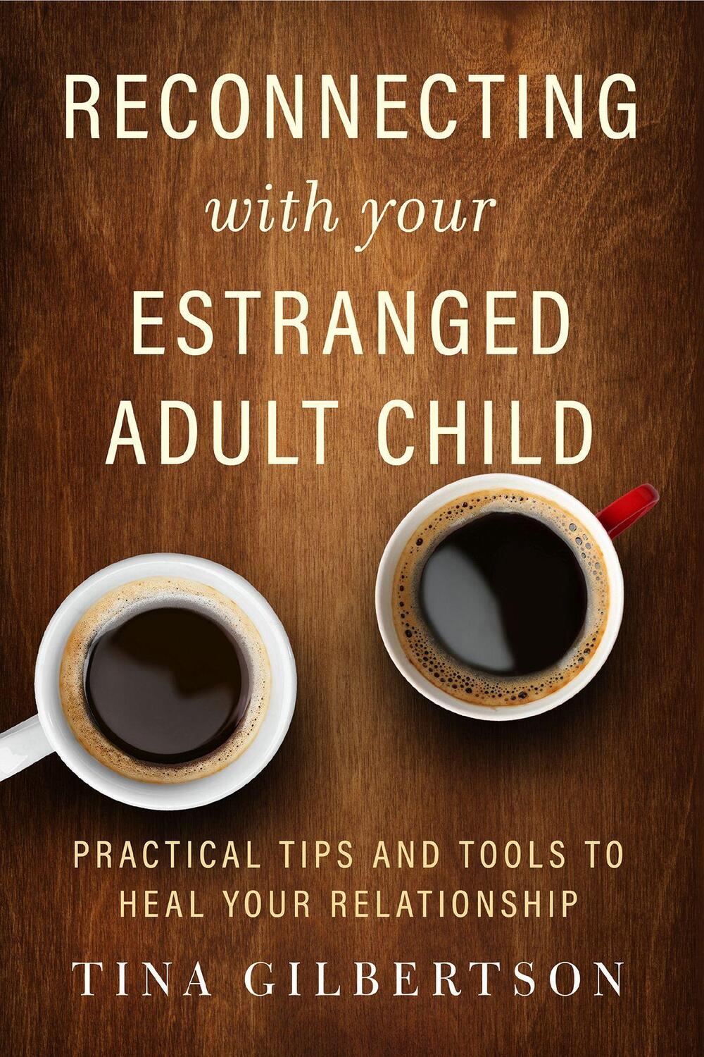 Cover: 9781608686582 | Reconnecting with Your Estranged Adult Child: Practical Tips and...