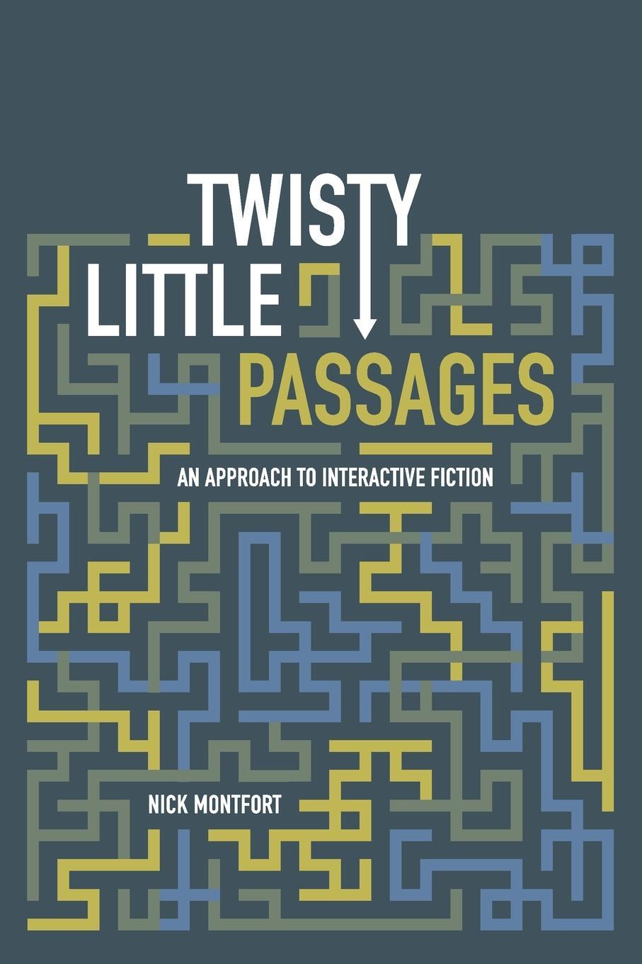 Cover: 9780262633185 | Twisty Little Passages | An Approach to Interactive Fiction | Montfort