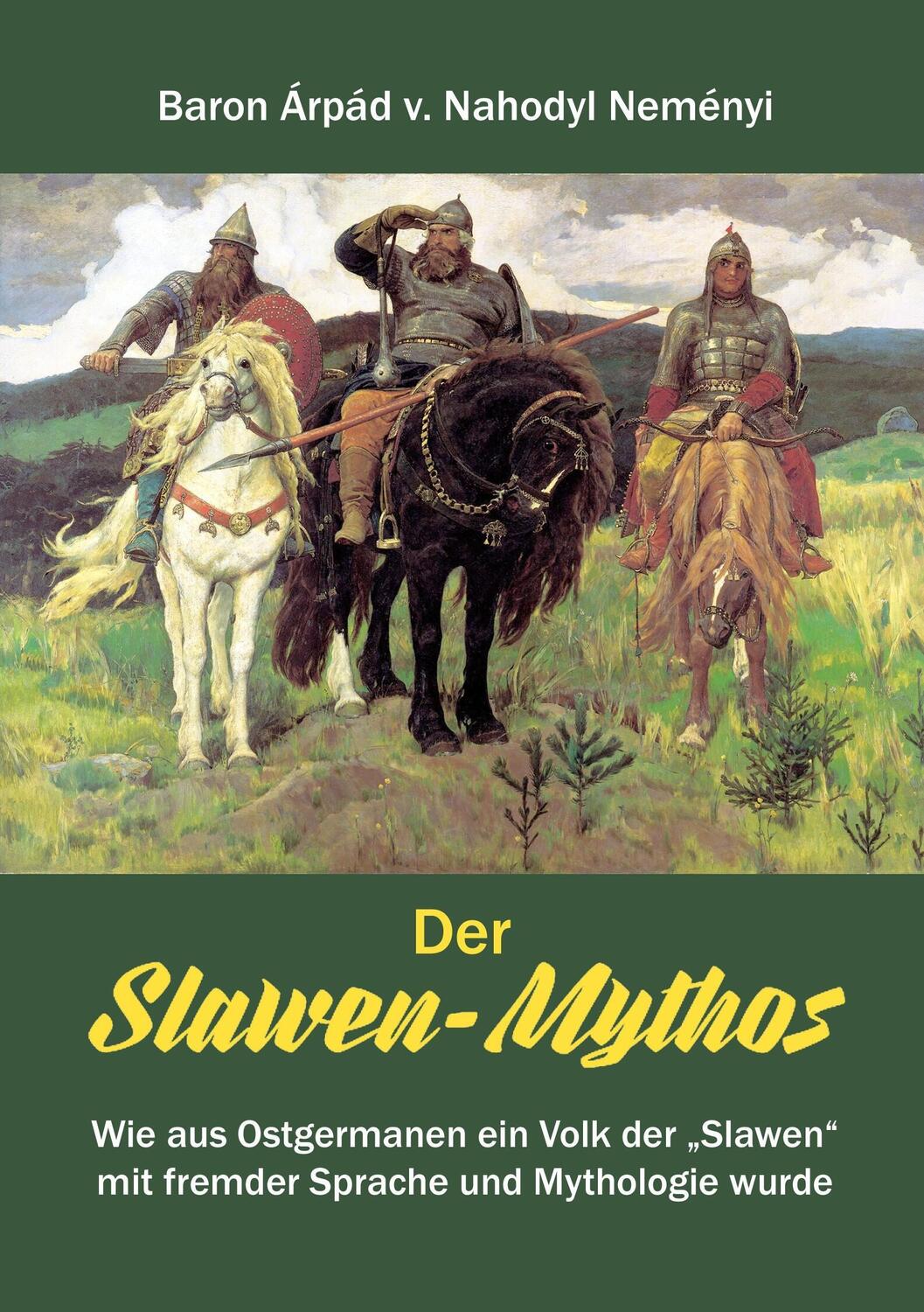 Cover: 9783738637861 | Der Slawen-Mythos | Àrpád von Nahodyl Neményi | Taschenbuch