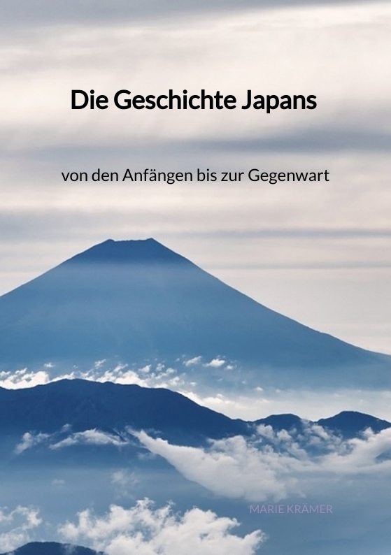 Cover: 9783347941984 | Die Geschichte Japans - von den Anfängen bis zur Gegenwart | DE | Buch