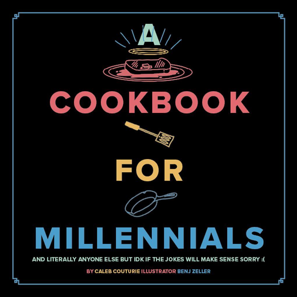 Cover: 9781951836320 | A Cookbook for Millennials | Caleb Couturie | Buch | Gebunden | 2021
