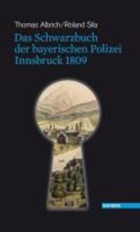 Cover: 9783852186382 | Schwarzbuch der bayerischen Polizei 1809 | Innsbruck 1809 | Buch