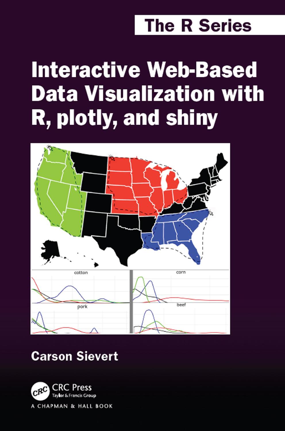 Cover: 9781138331457 | Interactive Web-Based Data Visualization with R, plotly, and shiny