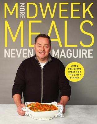 Cover: 9780717195527 | More Midweek Meals | Delicious Ideas for Daily Dinner | Neven Maguire