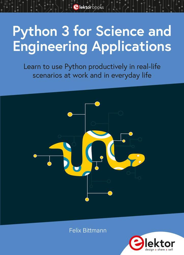 Cover: 9783895763991 | Python 3 for Science and Engineering Applications | Felix Bittmann