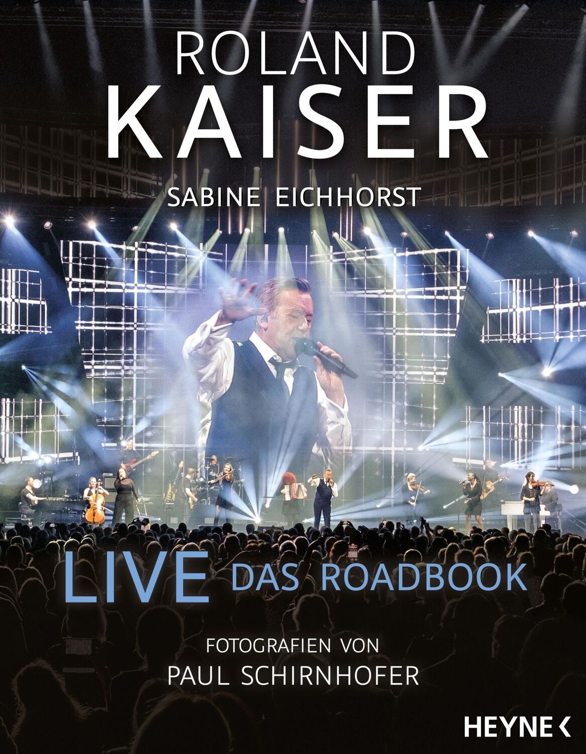 Cover: 9783453218512 | Live - Das Roadbook | Roland Kaiser (u. a.) | Buch | 272 S. | Deutsch