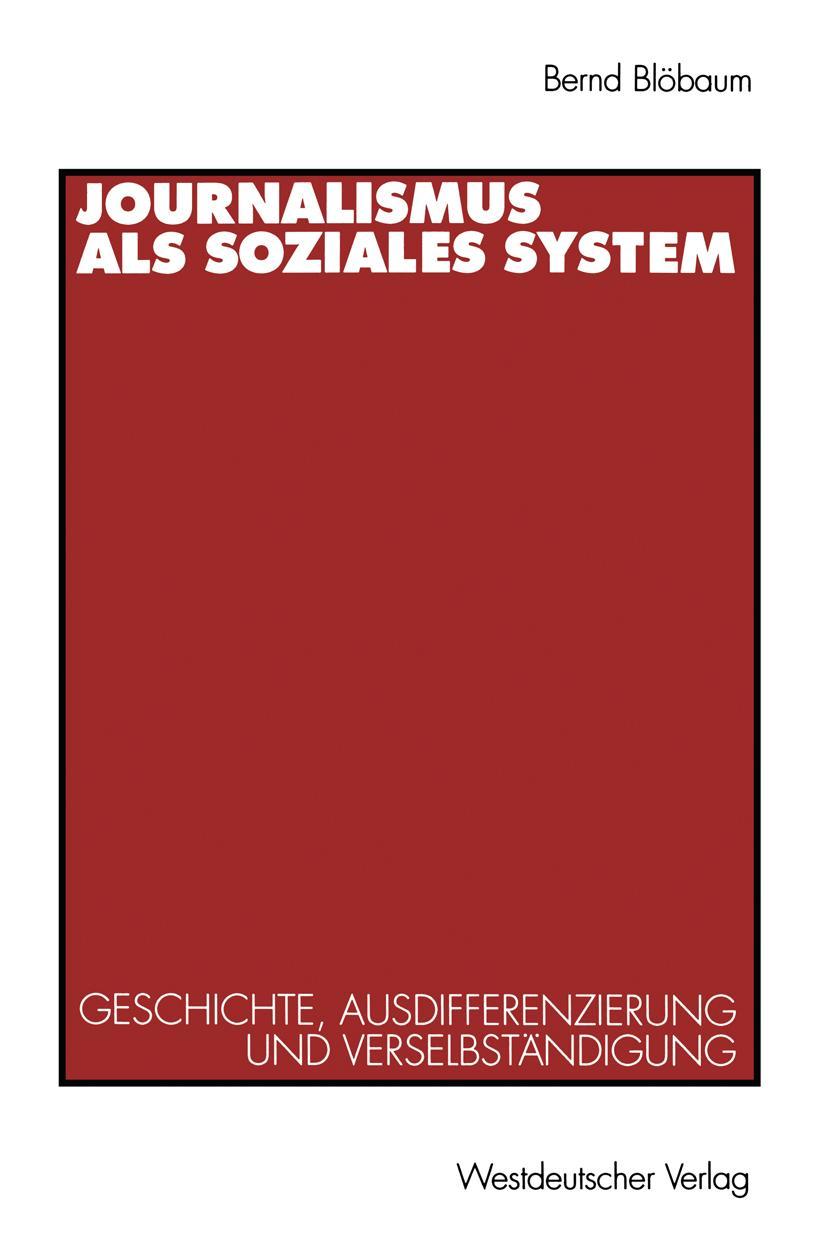 Cover: 9783531125732 | Journalismus als soziales System | Bernd Blöbaum | Taschenbuch | 1994