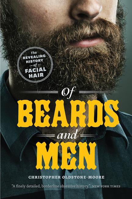 Cover: 9780226479200 | Of Beards and Men | The Revealing History of Facial Hair | Taschenbuch