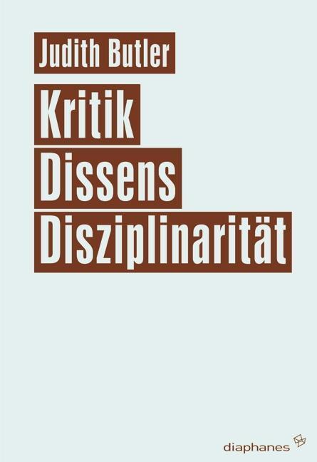 Cover: 9783037341452 | Kritik, Dissens, Disziplinarität | Unbedingte Universitäten | Butler